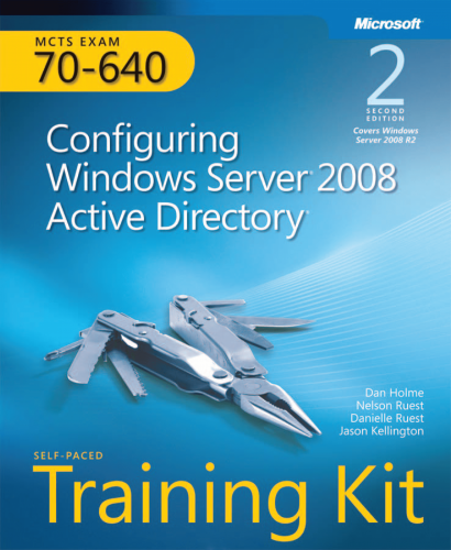 MCTS Exam 70-640 Configuring Windows Server 2008 Active Directory